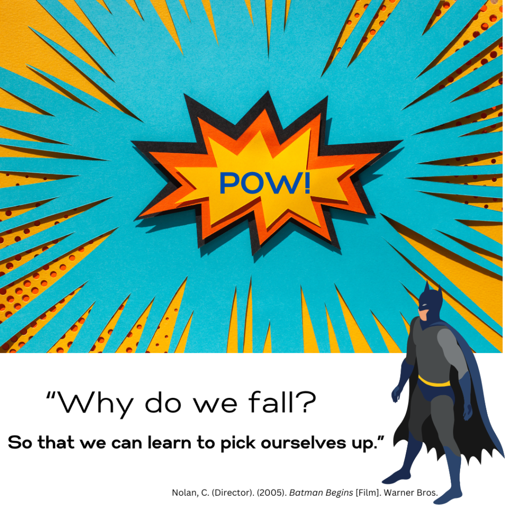 Comic book inspired graphic with Batman character and phrase from the 2015 movie, Batman Begins: "Why do we fall? So that we can learn to pick ourselves up."