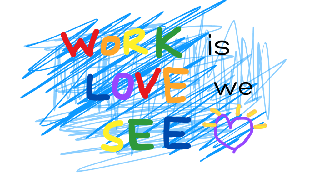 Work Is Love We See graffiti art